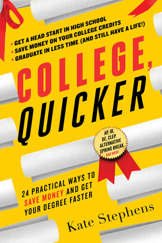 College Quicker 24 Practical Ways To Save Money And Get Your Degree Faster Kate Stephens