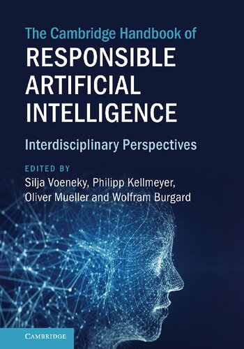 The Cambridge Handbook Of Responsible Artificial Intelligence Interdisciplinary Perspectives 1st Edition Silja Voeneky