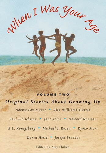 When I Was Your Age Volume Two Original Stories About Growing Up Amy Ehrlich