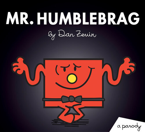 Mr Humblebrag A Parody Dan Zevin