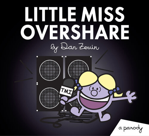 Little Miss Overshare A Parody Dan Zevin
