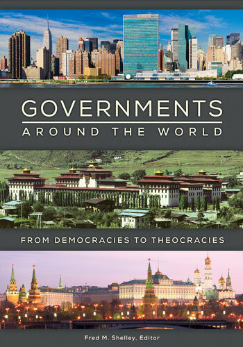Governments Around The World From Democracies To Theocracies Fred M Shelley