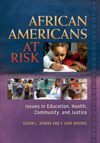 African Americans At Risk Issues In Education Health Community And Justice Glenn L Starks