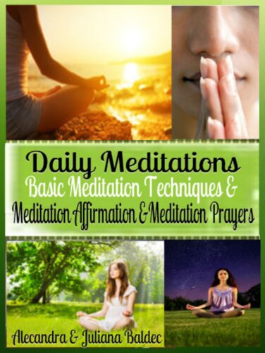 Daily Meditations Basic Meditation Techniques Meditation Affirmation Meditation Exercises Juliana Baldec