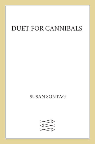 Duet For Cannibals A Screenplay Susan Sontag