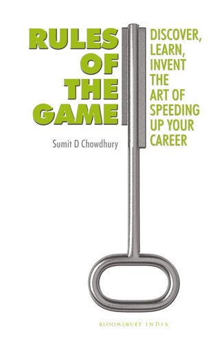 Rules Of The Game Discover Learn Invent The Art Of Speeding Up Your Career Sumit D Chowdhury