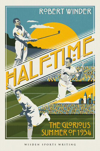 Halftime The Glorious Summer Of 1934 Robert Winder