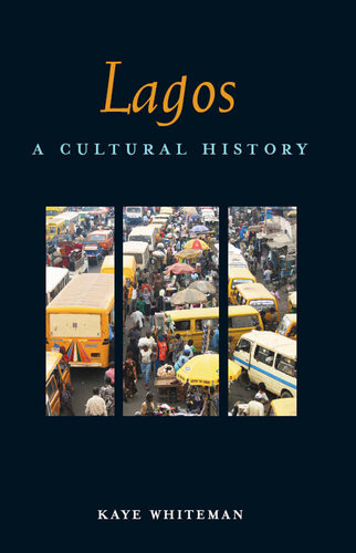 Lagos A Cultural History Kaye Whiteman