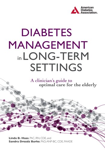 Diabetes Management In Longterm Settings A Clinicians Guide To Optimal Care For The Elderly Linda Haas