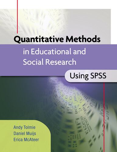 Quantitative Methods In Educational And Social Research Using Spss 1st Edition Andy Tolmie Daniel Muijs Erica Mcateer