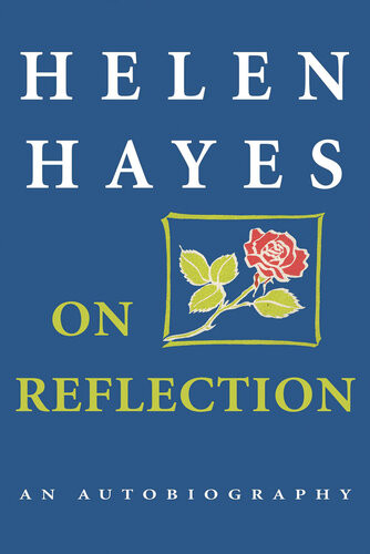 On Reflection An Autobiography Helen Hayes Sandford Dody