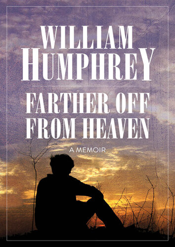 Farther Off From Heaven William Humphrey