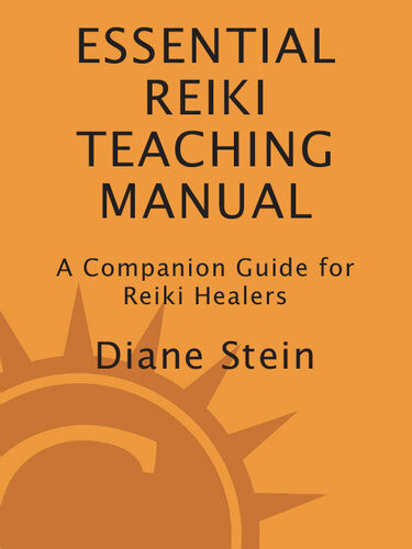 Essential Reiki Teaching Manual A Companion Guide For Reiki Healers Diane Stein