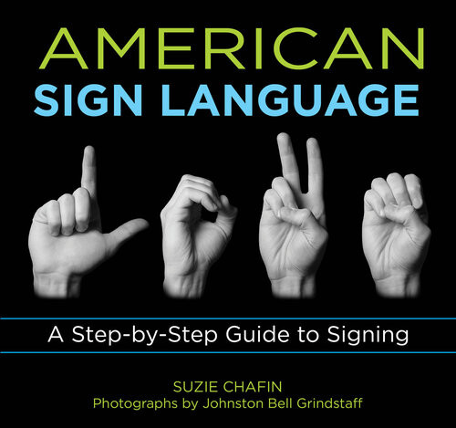 Knack American Sign Language A Stepbystep Guide To Signing Suzie Chafin