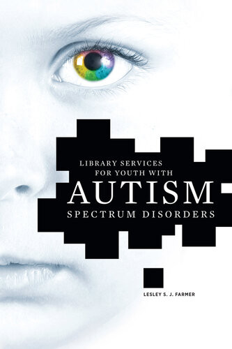 Library Services For Youth With Autism Spectrum Disorders Lesley S J Farmer