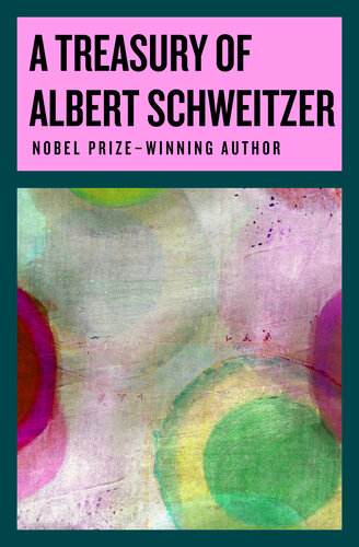 A Treasury Of Albert Schweitzer Albert Schweitzer