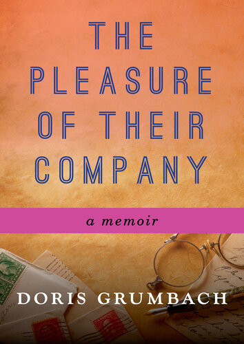 The Pleasure Of Their Company Doris Grumbach