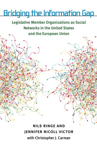 Bridging The Information Gap Legislative Member Organizations As Social Networks In The United States And The European Union Jennifer Nicoll Victor Nils Ringe Christopher Jan Carman