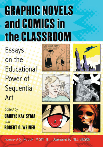 Graphic Novels And Comics In The Classroom Essays On The Educational Power Of Sequential Art Carrye Kay Syma