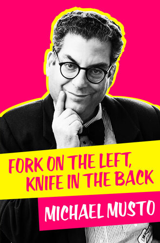 Fork On The Left Knife In The Back Michael Musto