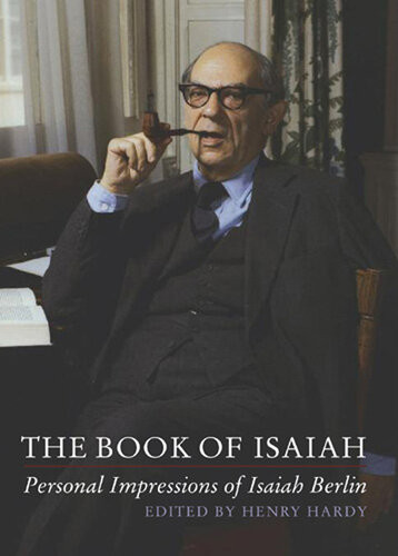 The Book Of Isaiah Personal Impressions Of Isaiah Berlin Henry Hardy