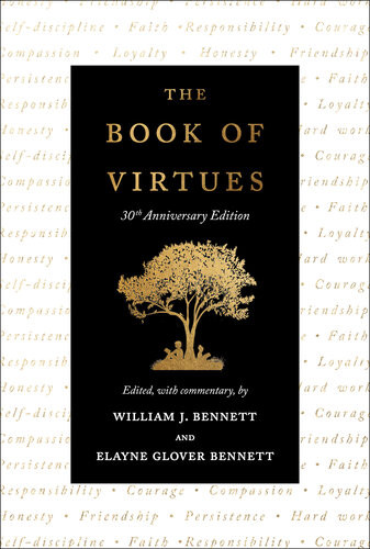 The Book Of Virtues 30th Anniversary Edition William J Bennett Elayne Glover Bennett