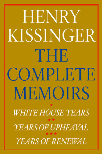 Henry Kissinger The Complete Memoirs Ebook Boxed Set White House Years Years Of Upheaval Years Of Renewal Henry Kissinger
