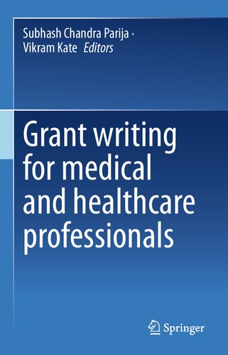 Grant Writing For Medical And Healthcare Professionals Subhash Chandra Parija