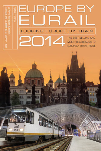 Europe By Eurail 2014 Touring Europe By Train 38th Edition Laverne Fergusonkosinski Darren Price