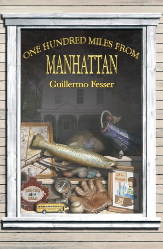 One Hundred Miles From Manhattan Guillermo Fesser