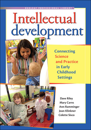 Intellectual Development Connecting Science And Practice In Early Childhood Settings Dave Riley