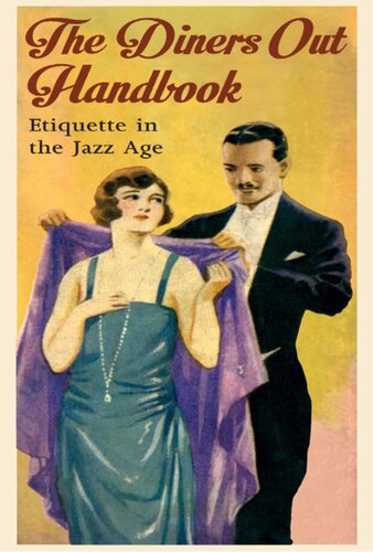 The Diners Out Handbook Etiquette In The Jazz Age Alfred H Miles
