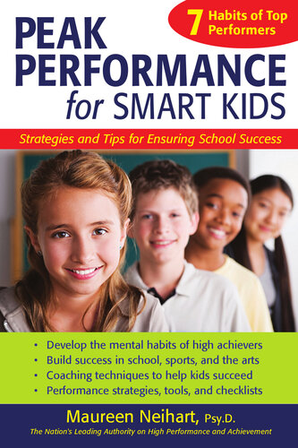 Peak Performance For Smart Kids Strategies And Tips For Ensuring School Success Maureen Neihart