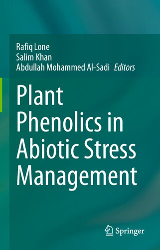 Plant Phenolics In Abiotic Stress Management Rafiq Lone Salim Khan