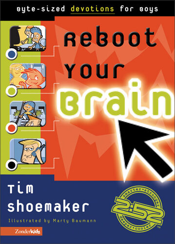 Reboot Your Brain Bytesized Devotions For Boys Tim Shoemaker