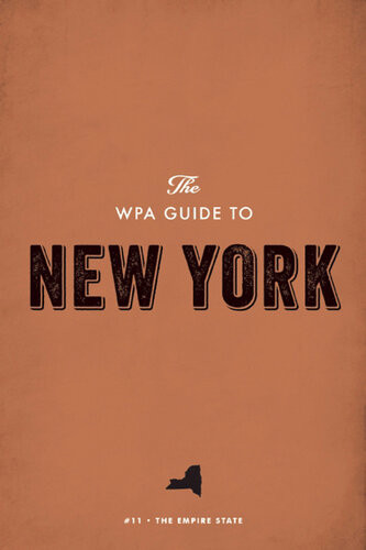 The Wpa Guide To New York The Empire State Federal Writers Project