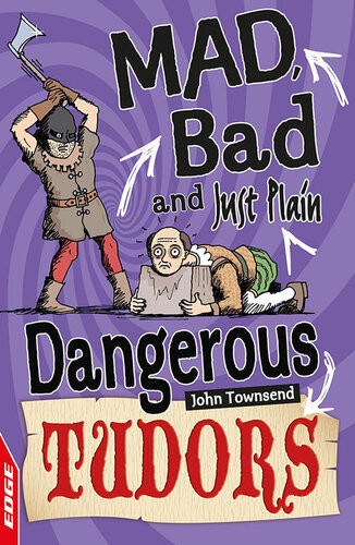 Edge Mad Bad And Just Plain Dangerous Tudors John Townsend