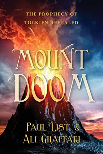 Mount Doom The Prophecy Of Tolkien Revealed List Paul Ghaffari