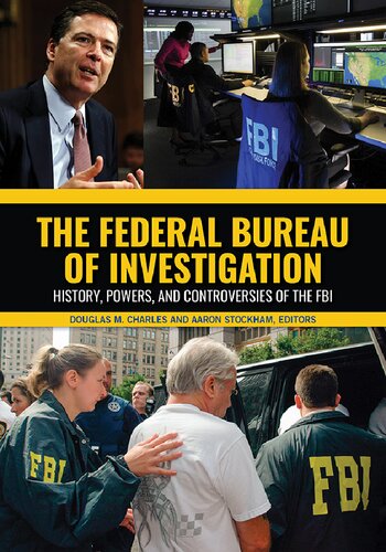 The Federal Bureau Of Investigation History Powers And Controversies Of The Fbi 2volume Set Douglas M Charles