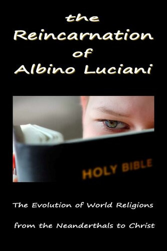 The Reincarnation Of Albino Luciani In Search Of The Human Soul George Lucien Gregoire