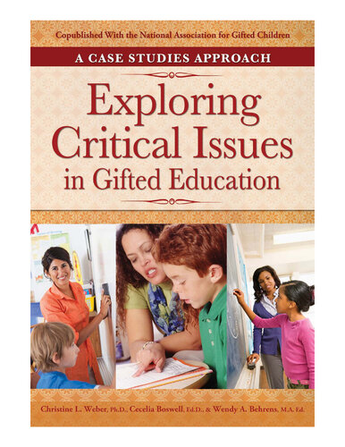 Exploring Critical Issues In Gifted Education A Case Studies Approach Christine L Weber Cecelia Boswell Wendy Behrens