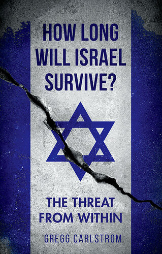 How Long Will Israel Survive Gregg Carlstrom