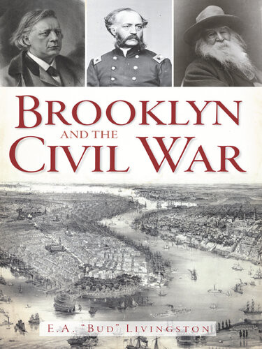 Brooklyn And The Civil War Ea Bud Livingston
