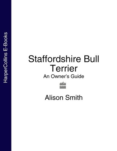 Staffordshire Bull Terrier An Owners Guide Alison Smith
