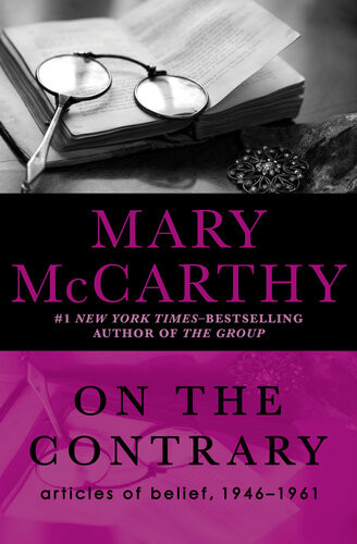 On The Contrary Articles Of Belief 19461961 Mary Mccarthy