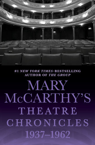 Mary Mccarthys Theatre Chronicles 19371962 Mary Mccarthy