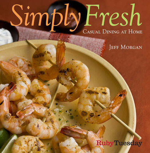 Simply Fresh Casual Dining At Home 1st Edition Jeff Morgan