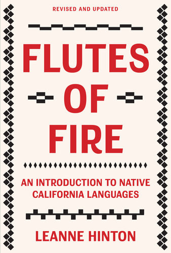 Flutes Of Fire An Introduction To Native California Languages Revised And Updated Leanne Hinton