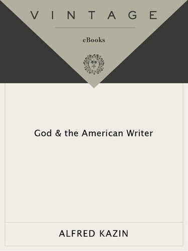 God And The American Writer Alfred Kazin