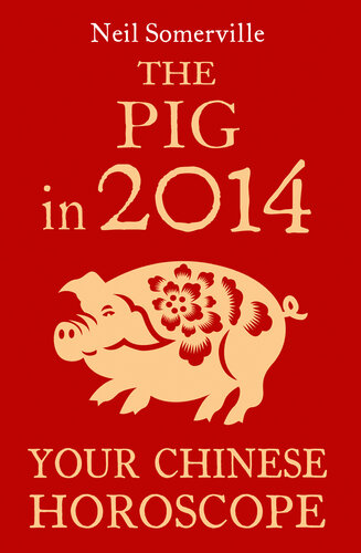 The Pig In 2014 Your Chinese Horoscope Dgo Neil Somerville